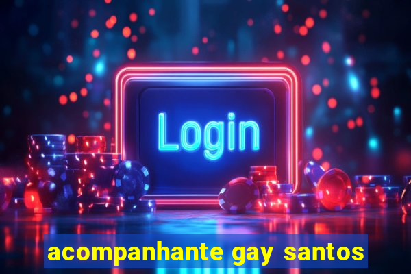 acompanhante gay santos